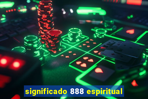 significado 888 espiritual